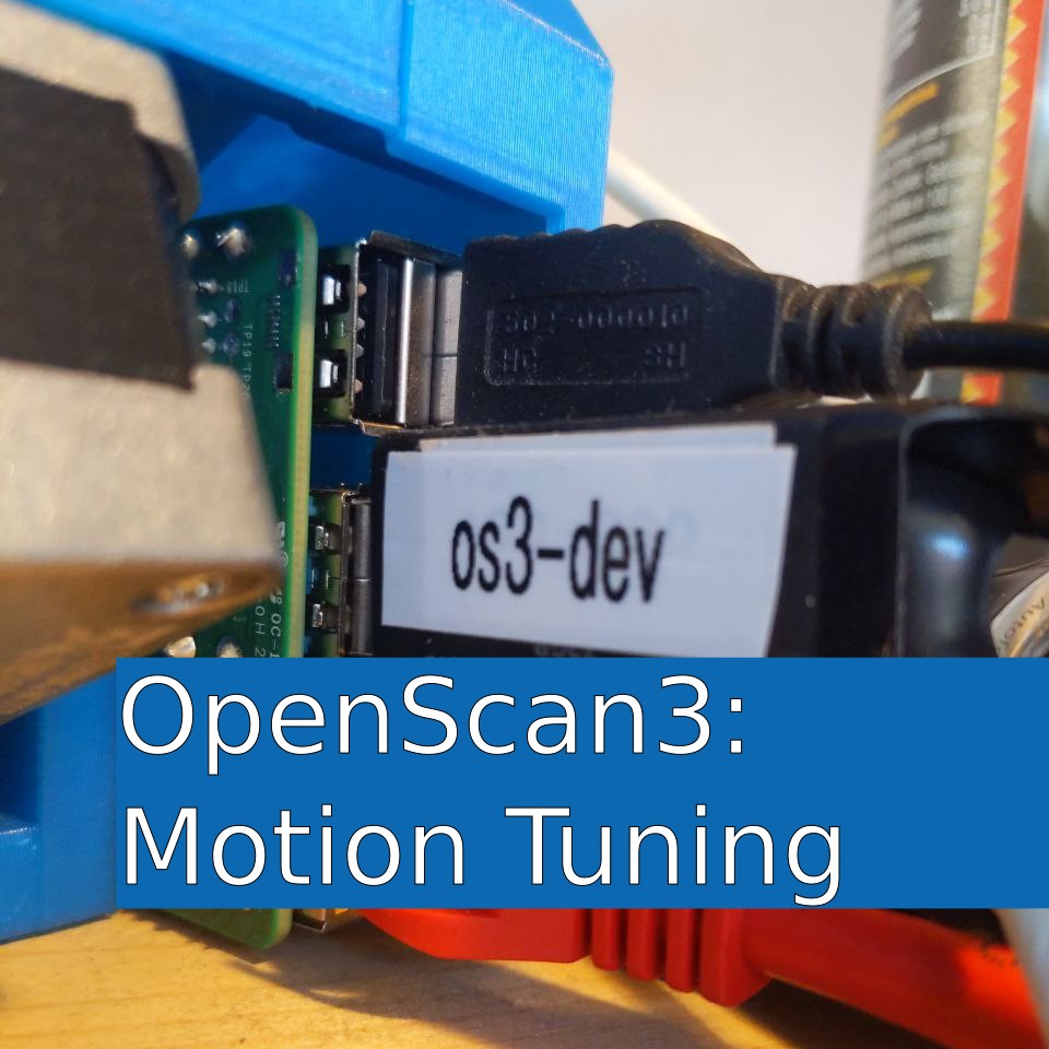OpenScan3 Firmware: Smooth Moves